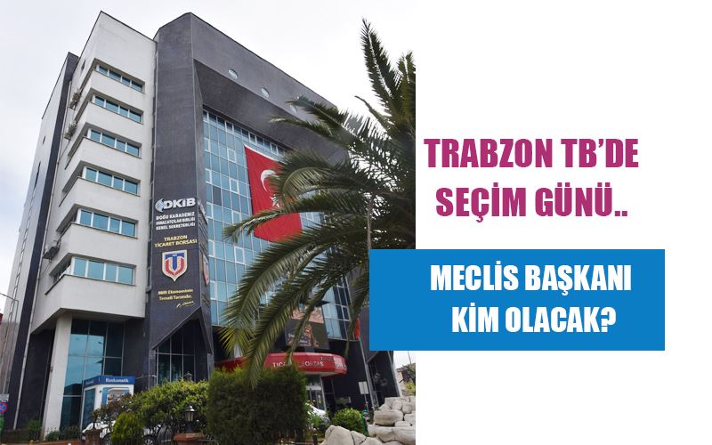 Trabzon TB’de seçim günü.. 