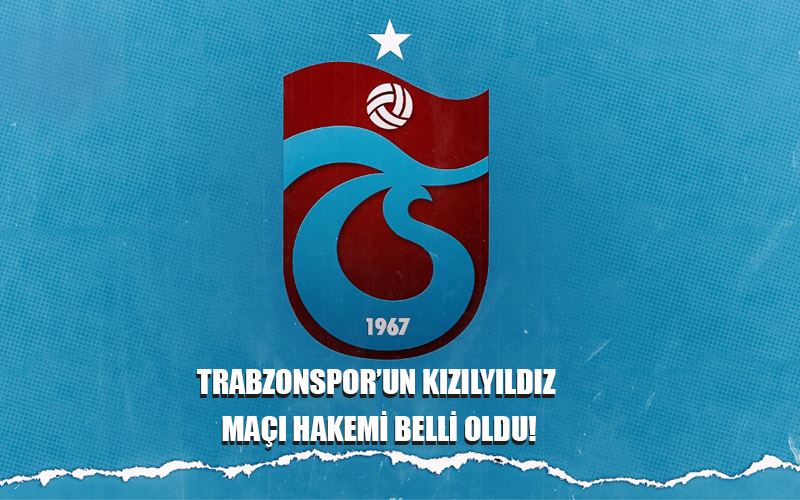 Trabzonspor’un Kızılyıldız maçı hakemi belli oldu!