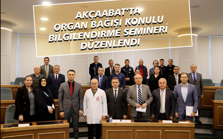 AKÇAABAT’TA ORGAN BAĞIŞI KONULU BİLGİLENDİRME SEMİNERİ DÜZENLENDİ