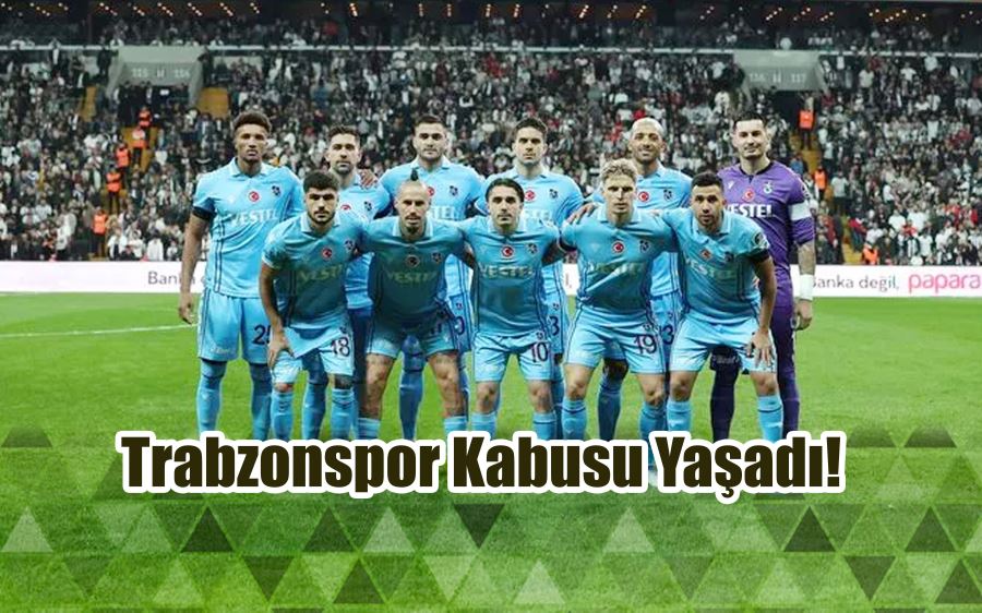 Trabzonspor kâbusu yaşadı!