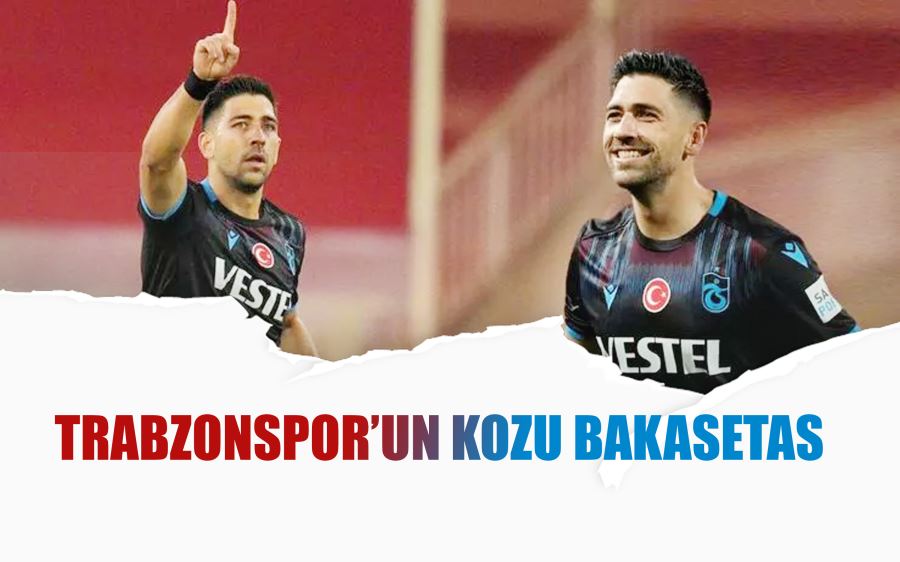 Trabzonspor’un kozu Bakasetas