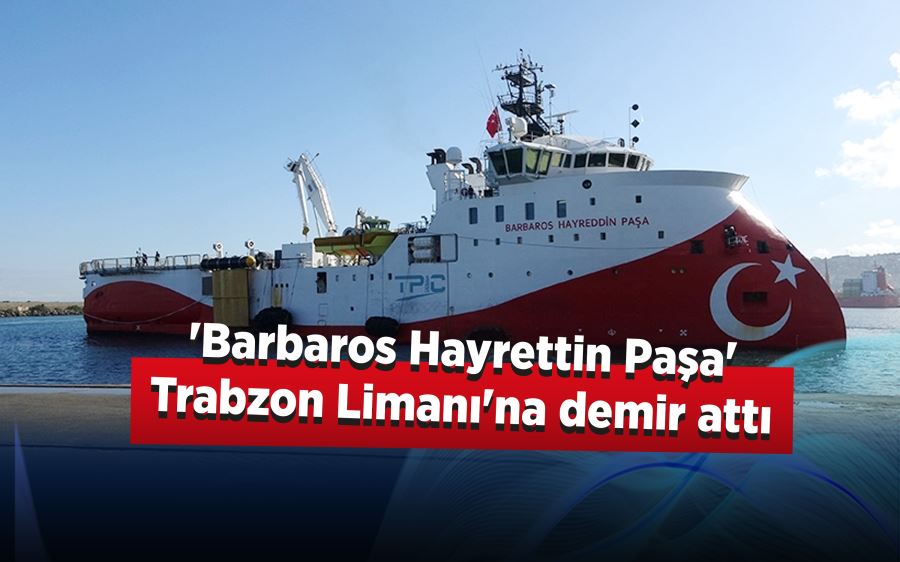 Karadeniz’de sönen petrol umutları Barbaros ile yeniden doğacak