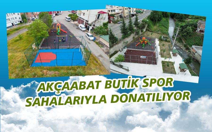 AKÇAABAT BUTİK SPOR SAHALARIYLA DONATILIYOR