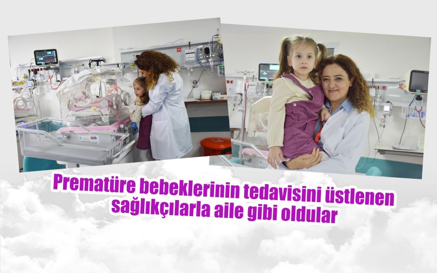 Prematüre bebeklerinin tedavisini üstlenen sağlıkçılarla aile gibi oldular