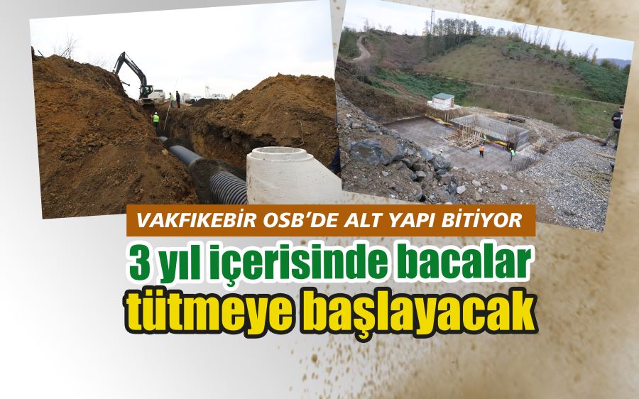 3 yıl içerisinde bacalar tütmeye başlayacak