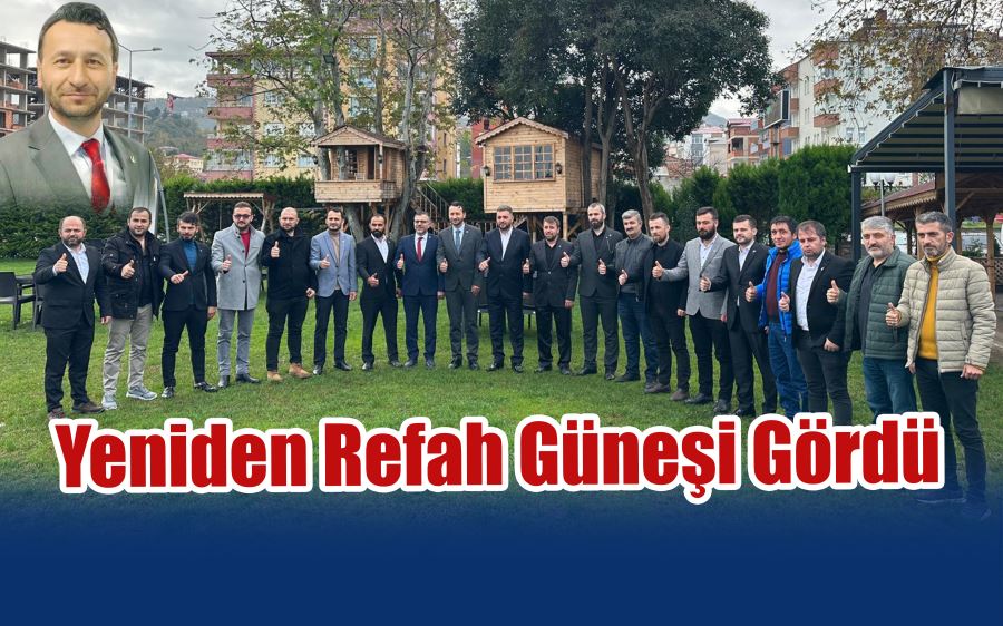 YENİDEN REFAH GÜNEŞİ GÖRDÜ