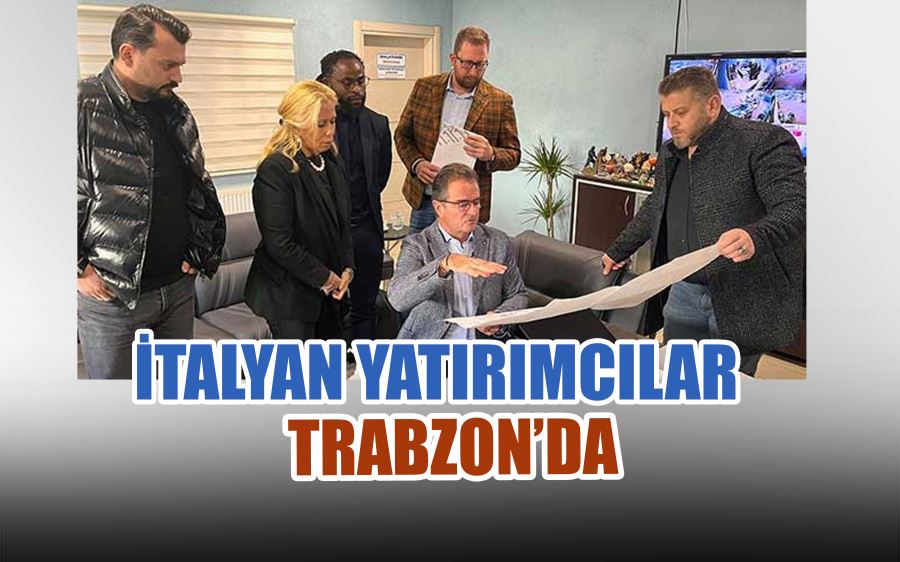 İtalyan yatırımcılar, Trabzon