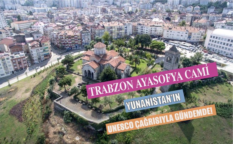 TRABZON AYASOFYA CAMİ, YUNANİSTAN