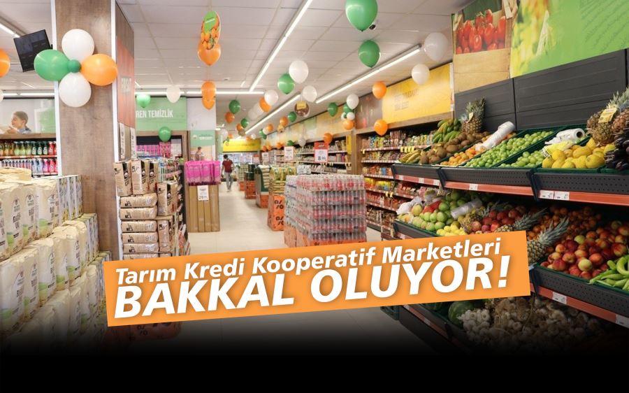 Tarım Kredi Kooperatif Marketleri bakkal oluyor!