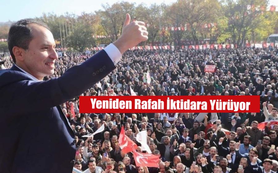 YENİDEN REFAH İKTİDARA YÜRÜYOR