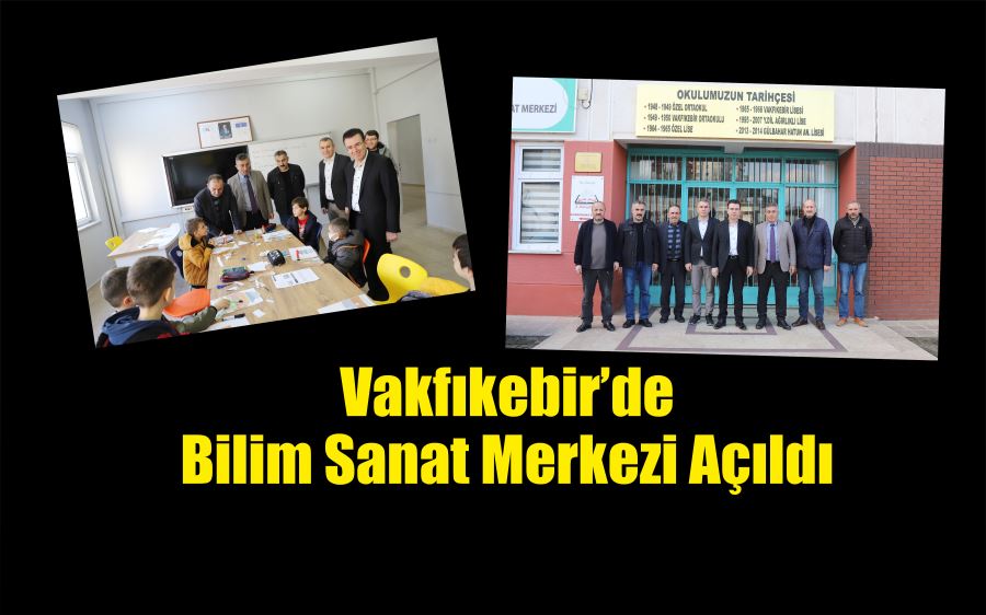  Vakfıkebir’de bilim sanat merkezi açıldı