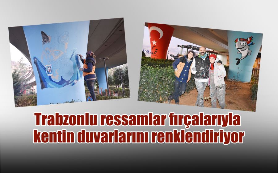 Trabzonlu ressamlar fırçalarıyla kentin duvarlarını renklendiriyor