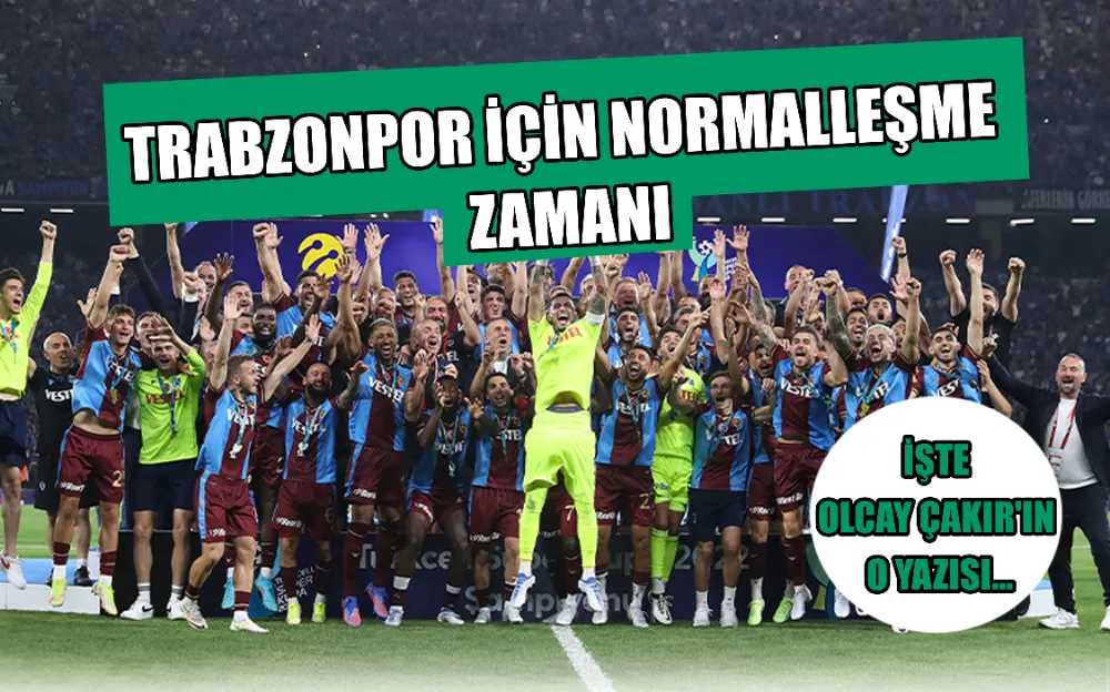 TRABZONPOR İÇİN NORMALLEŞME  ZAMANI