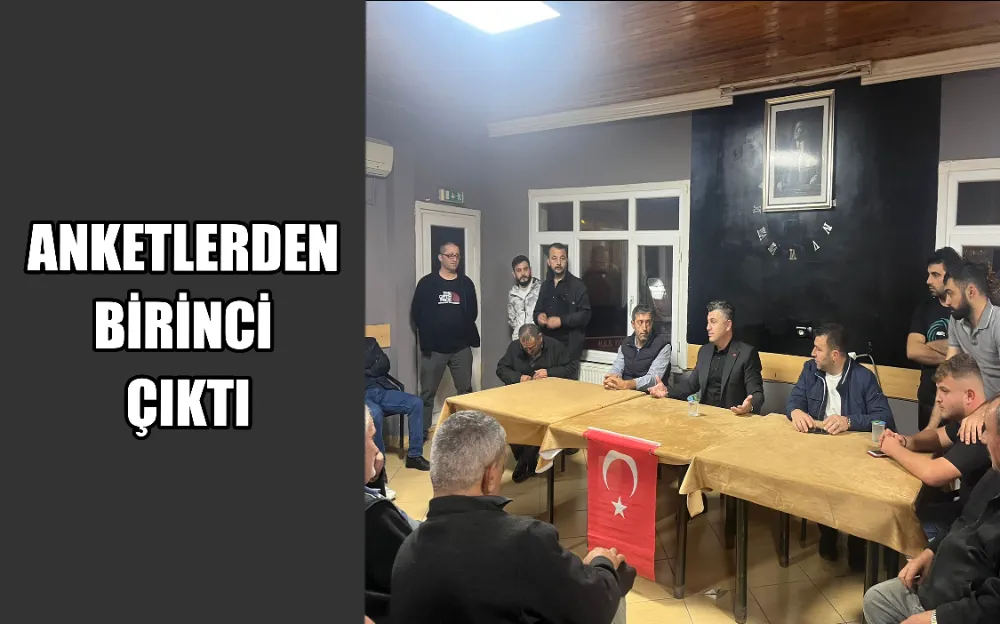 ANKETLERDEN BİRİNCİ ÇIKTI