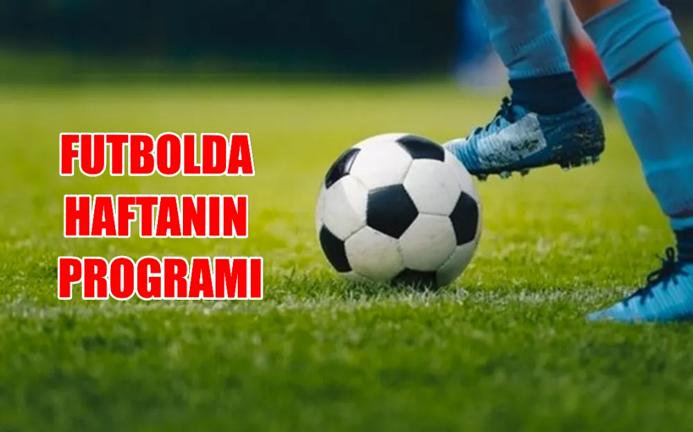 FUTBOLDA HAFTANIN PROGRAMI