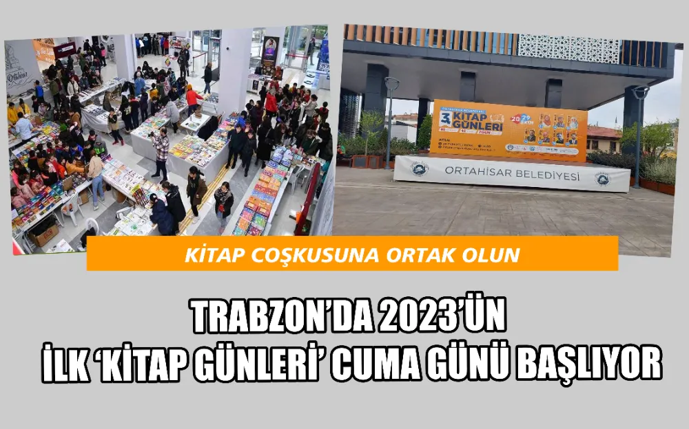 TRABZON’DA 2023’ÜN İLK ‘KİTAP GÜNLERİ’ CUMA GÜNÜ BAŞLIYOR