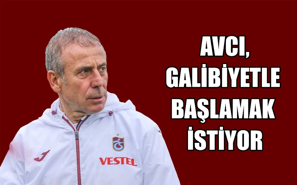 AVCI, GALİBİYETLE  BAŞLAMAK  İSTİYOR