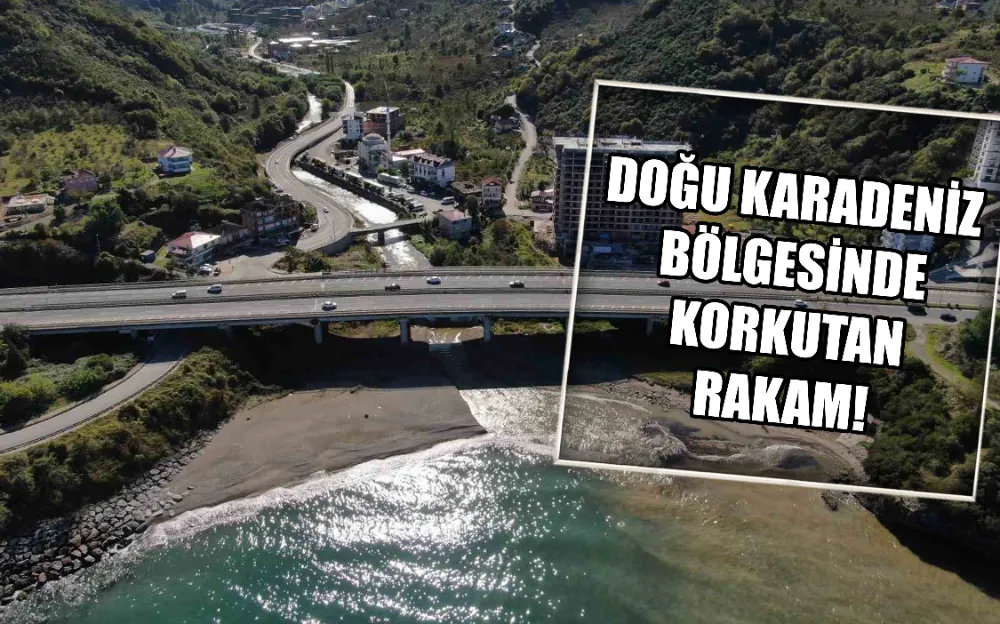 DOĞU KARADENİZ  BÖLGESİNDE  KORKUTAN  RAKAM!