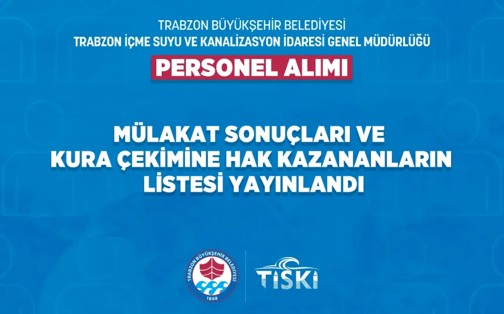 TİSKİ MÜLAKAT SONUÇLARI AÇIKLANDI 