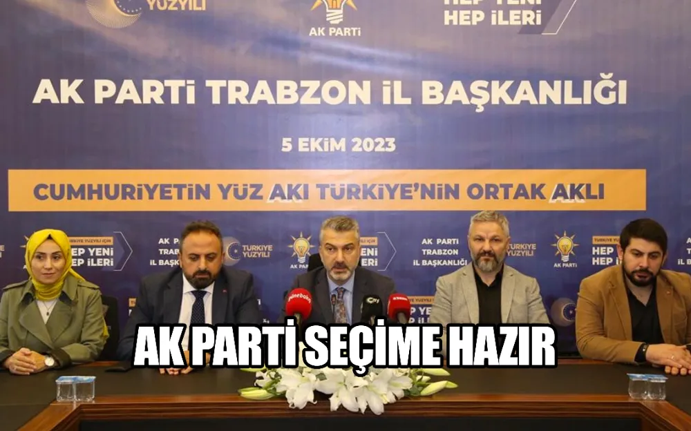 AK PARTİ SEÇİME HAZIR 