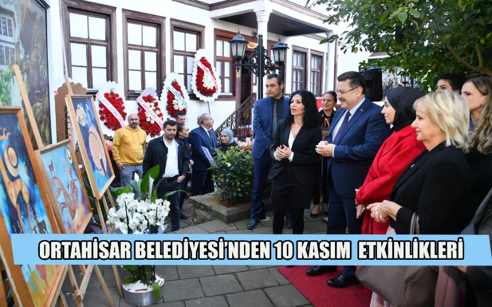 ORTAHİSAR BELEDİYESİ’NDEN 10 KASIM  ETKİNLİKLERİ