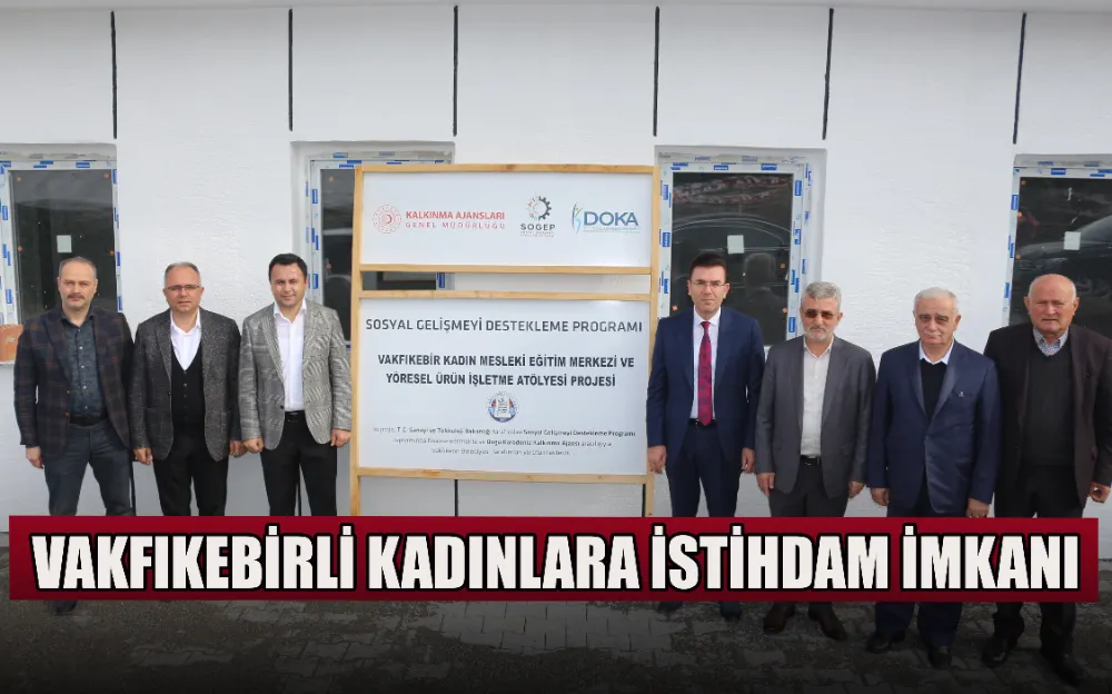 VAKFIKEBİRLİ KADINLARA İSTİHDAM İMKANI