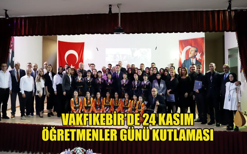 VAKFIKEBİR’DE 24 KASIM ÖĞRETMENLER GÜNÜ KUTLAMASI