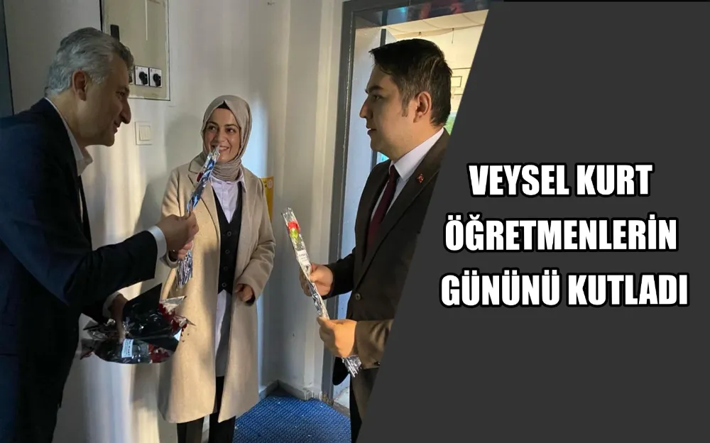 VEYSEL KURT ÖĞRETMENLERİN GÜNÜNÜ KUTLADI