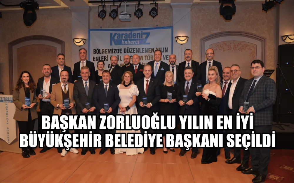 BAŞKAN ZORLUOĞLU YILIN EN İYİ BÜYÜKŞEHİR BELEDİYE BAŞKANI SEÇİLDİ 