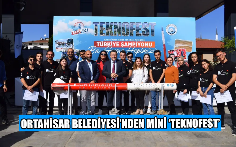 ORTAHİSAR BELEDİYESİ’NDEN MİNİ ‘TEKNOFEST’