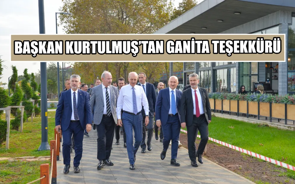 BAŞKAN KURTULMUŞ’TAN GANİTA TEŞEKKÜRÜ