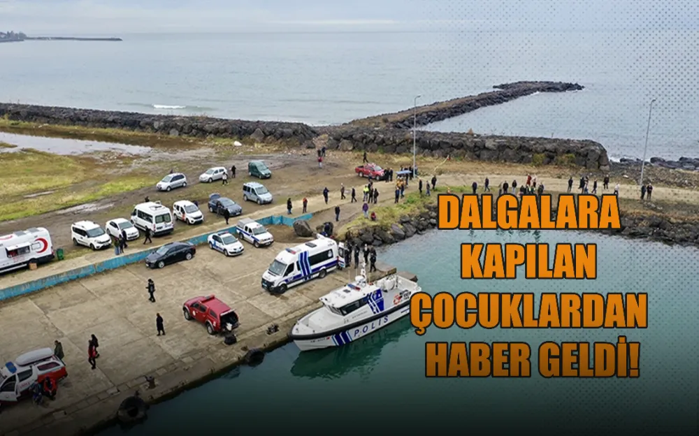 DALGALARA  KAPILAN  ÇOCUKLARDAN  HABER GELDİ!