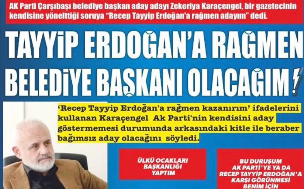 TAYYİP ERDOĞAN’A RAĞMEN  BELEDİYE BAŞKANI OLACAĞIM