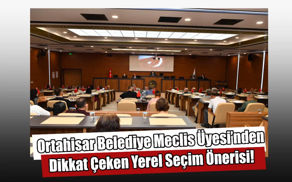 Ortahisar Belediye Meclis Üyesi’nden Dikkat Çeken Yerel Seçim Önerisi!