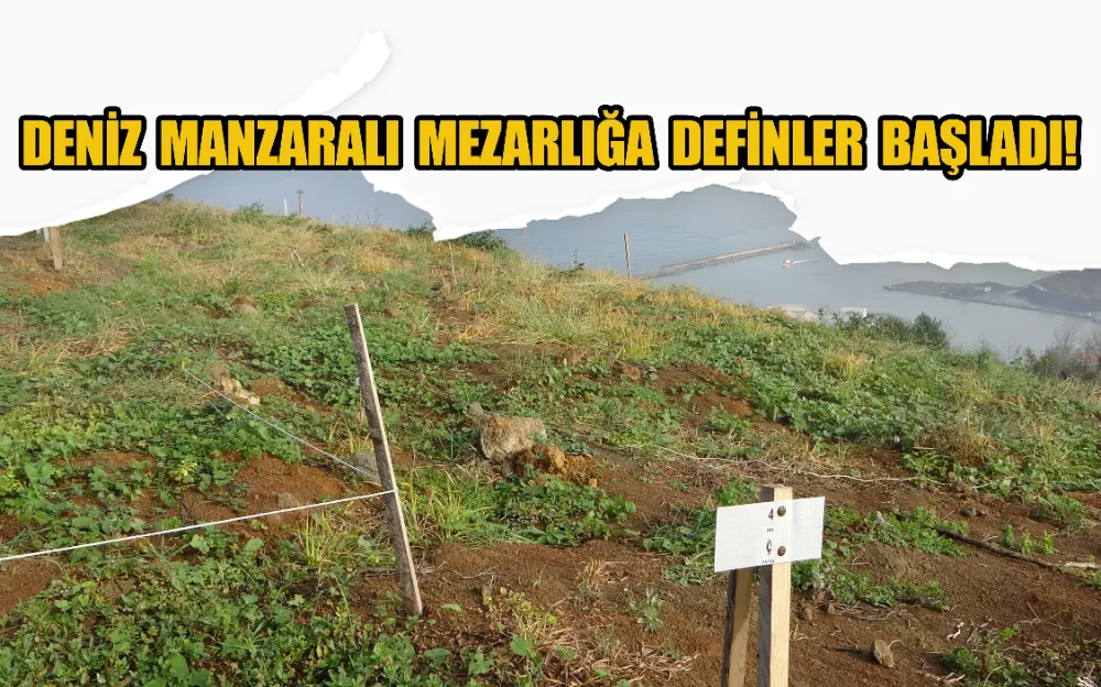 DENİZ MANZARALI MEZARLIĞA DEFİNLER BAŞLADI!