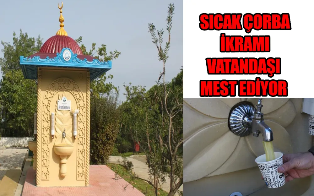 SICAK ÇORBA İKRAMI VATANDAŞI MEST EDİYOR 