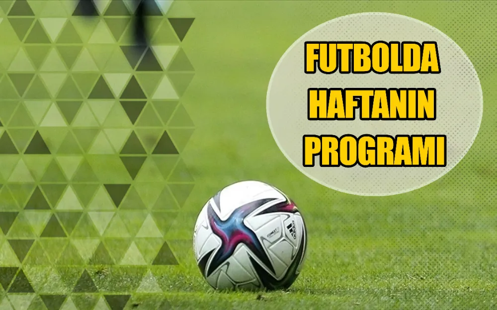 FUTBOLDA HAFTANIN PROGRAMI