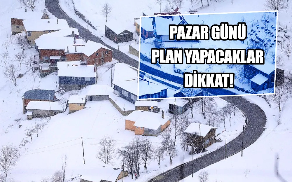 PAZAR GÜNÜ PLAN YAPACAKLAR DİKKAT!