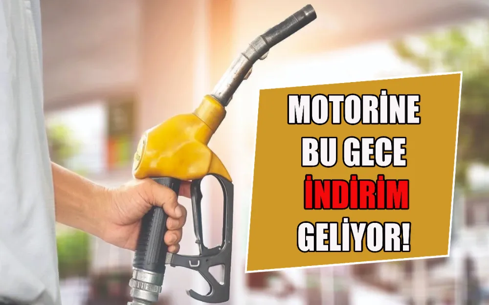 MOTORİNE BU GECE İNDİRİM GELİYOR!