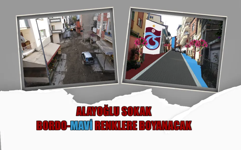 ALAYOĞLU SOKAK BORDO-MAVİ RENKLERE BOYANACAK