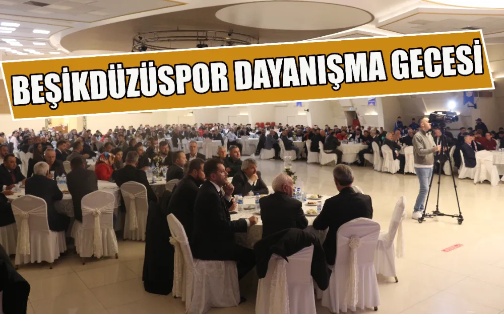 BEŞİKDÜZÜSPOR DAYANIŞMA GECESİ