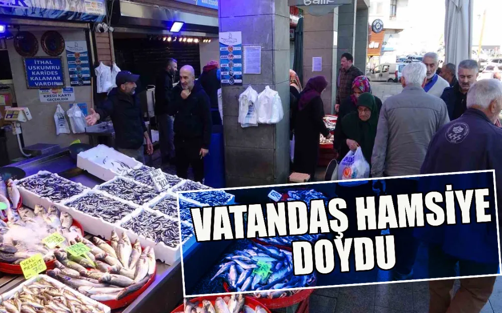 VATANDAŞ HAMSİYE DOYDU