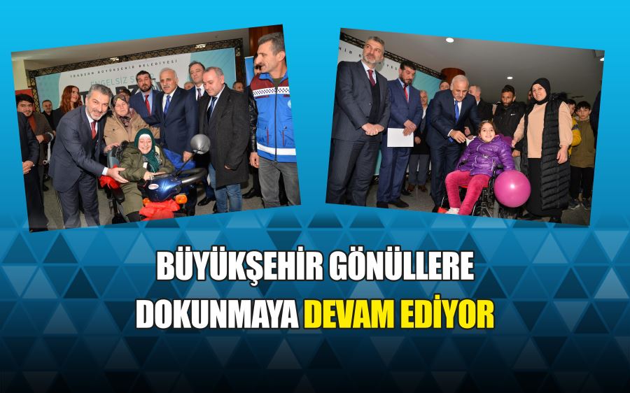 BÜYÜKŞEHİR GÖNÜLLERE DOKUNMAYA DEVAM EDİYOR