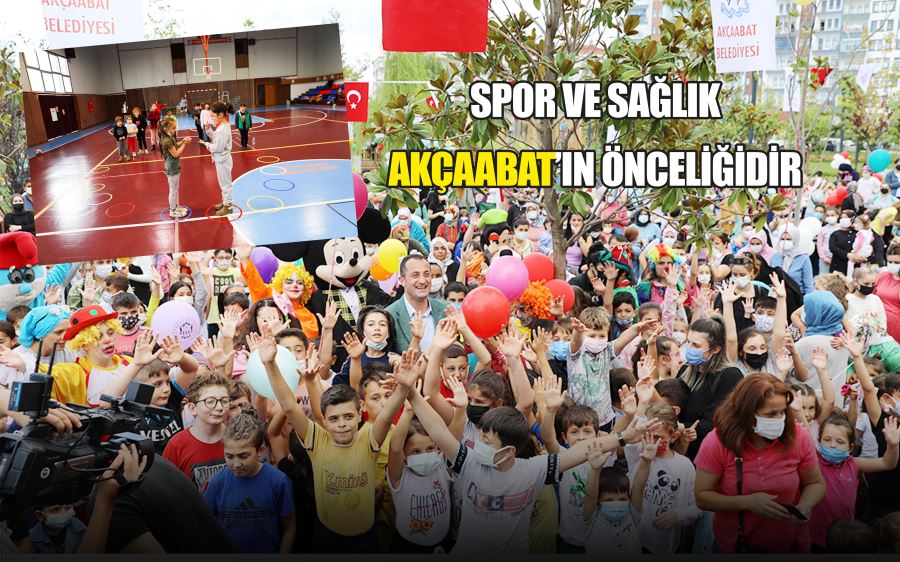 SPOR VE SAĞLIK AKÇAABAT’IN ÖNCELİĞİDİR