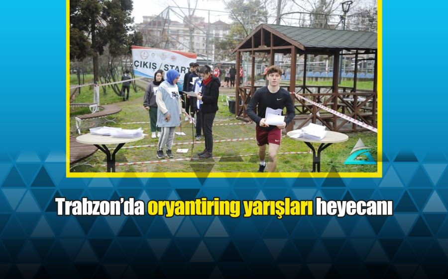 Trabzon’da oryantiring yarışları heyecanı