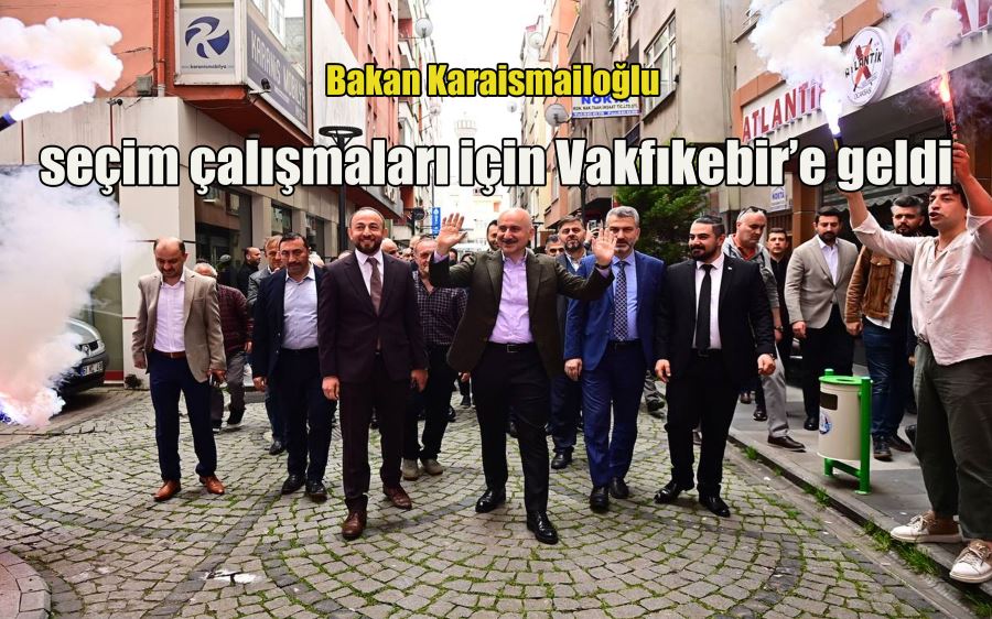 Bakan Karaismailoğlu seçim çalışmaları için Vakfıkebire geldi