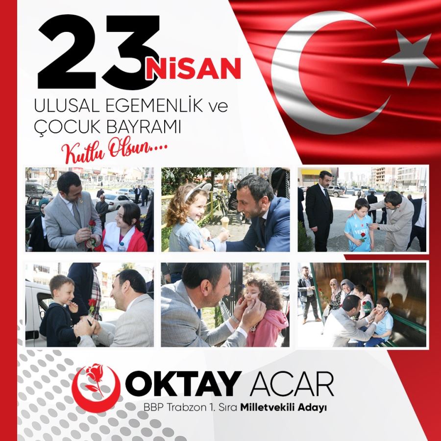 23 NİSAN ULUSAL EGEMENLİK ve ÇOCUK BAYRAMI KUTLU OLSUN