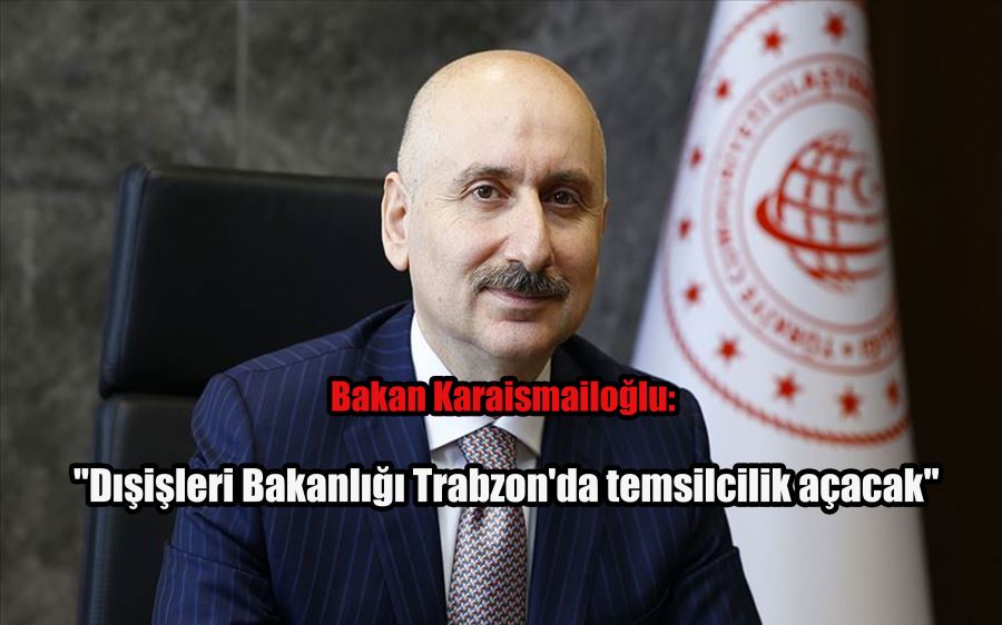 Bakan Karaismailoğlu: 