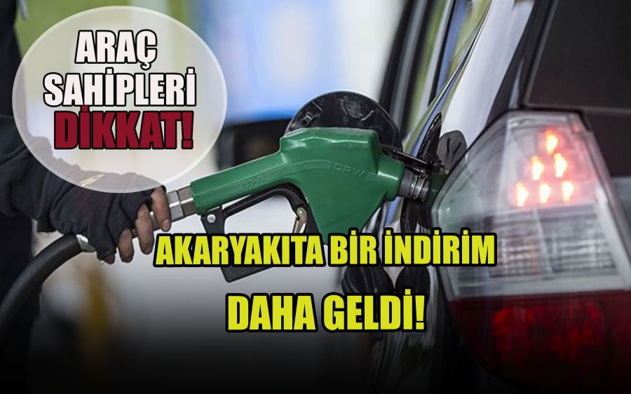 Akaryakıta bir indirim daha geldi!