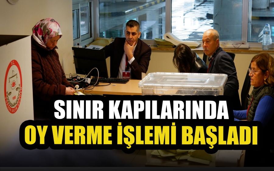 Sınır kapılarında oy verme işlemi başladı